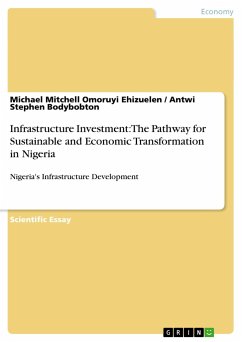 Infrastructure Investment: The Pathway for Sustainable and Economic Transformation in Nigeria - Bodybobton, Antwi Stephen;Ehizuelen, Michael Mitchell Omoruyi