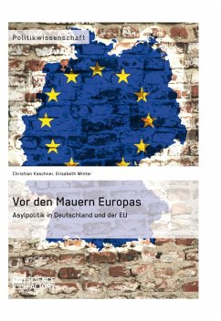 Vor den Mauern Europas. Asylpolitik in Deutschland und der EU (eBook, ePUB)