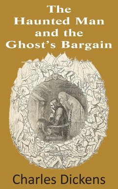 The Haunted Man and the Ghost's Bargain - Dickens, Charles