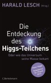 Die Entdeckung des Higgs-Teilchens Die Entdeckung des Higgs-Teilchens