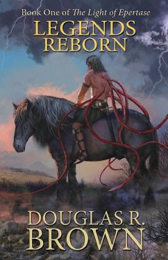 Legends Reborn (The Light of Epertase, Book One) - Brown, Douglas R.