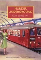 Murder Underground - Hay, Mavis Doriel