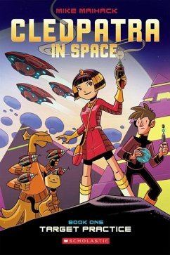 Target Practice: A Graphic Novel (Cleopatra in Space #1) - Maihack, Mike