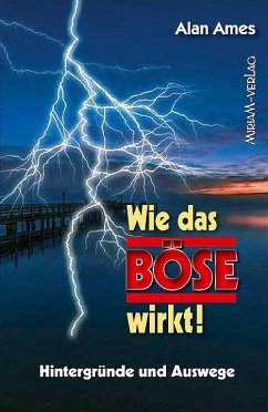 Wie das Böse wirkt! - Ames, Alan