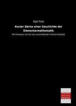 Kurzer Abriss einer Geschichte der Elementarmathematik - Fink, Karl