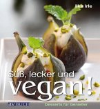 Süß, lecker und vegan (eBook, ePUB)