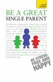 Be a Great Single Parent (eBook, ePUB) Be a Great Single Parent (eBook, ePUB)