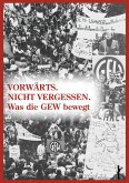 Vorwärts. Nicht vergessen. Was die GEW bewegt (eBook, PDF)