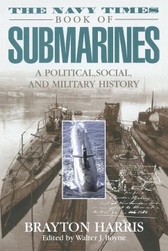The Navy Times Book of Submarines - Harris, Brayton