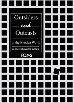 Outsiders and Outcasts in the Mexica World (eBook, ePUB) - García, Jaime Echeverría
