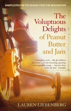The Voluptuous Delights Of Peanut Butter And Jam (eBook, ePUB) - Liebenberg, Lauren
