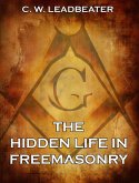 The Hidden Life in Freemasonry (eBook, ePUB)