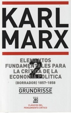 Elementos fundamentales para la crítica de la economía política. Volumen 2 (Borrador) 1857-1858 - Marx, Karl