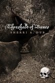 Threshold Of Bones (eBook, ePUB) Threshold Of Bones (eBook, ePUB)