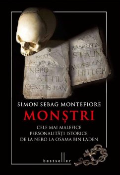 Monștri. Cele mai malefice personalități istorice de la Osama bin Laden (eBook, ePUB) - Montefiore, Simon Sebag