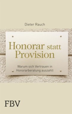 Honorar statt Provision - Rauch, Dieter