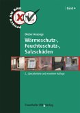 Wärmeschutz-, Feuchteschutz-, Salzschäden. / Pfusch am Bau Bd.4