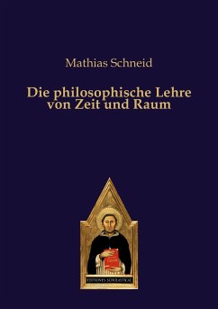 Die philosophische Lehre von Zeit und Raum - Schneid, Mathias