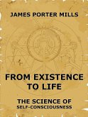 From Existence To Life: The Science Of Self-Consciousness (eBook, ePUB)