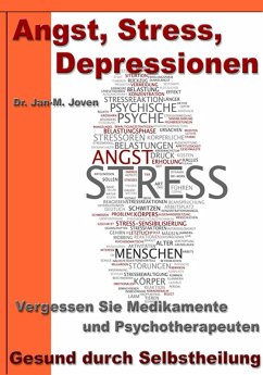 Angst, Stress, Depressionen - Vergessen Sie Medikamente und Psychotherapeuten (eBook, ePUB) - Joven, Jan-M.