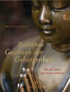 Buddhas Geschenk der Geborgenheit (eBook, ePUB) - Reuter, Wilfried