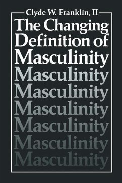 The Changing Definition of Masculinity - Franklin, Clyde W.