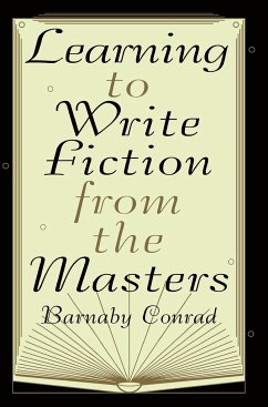 Learning to Write Fiction from the Masters - Conrad, Barnaby