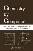 Chemistry by Computer Chemistry by Computer