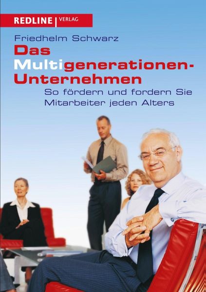 Das Multigenerationen-Unternehmen (eBook, PDF) Das Multigenerationen-Unternehmen (eBook, PDF)