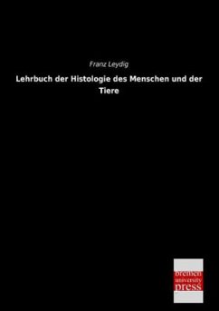 Lehrbuch der Histologie des Menschen und der Tiere - Leydig, Franz