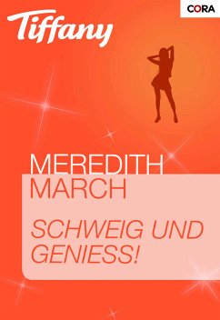 Schweig und genieß! (eBook, ePUB) - March, Meredith