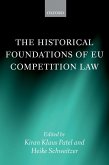 The Historical Foundations of EU Competition Law (eBook, ePUB)