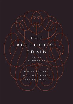 The Aesthetic Brain (eBook, ePUB) - Chatterjee, Md