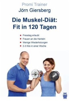 Die Muskel-Diät: Fit in 120 Tagen - Giersberg, Jörn