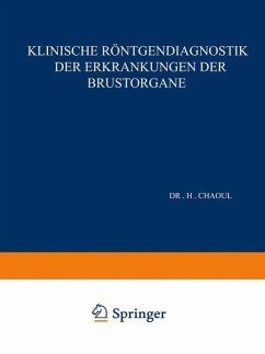 Klinische Röntgendiagnostik der Erkrankungen der Brustorgane - Chaoul, H.