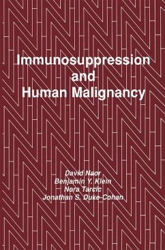 Immunosuppression and Human Malignancy - Naor, David;Klein, Benjamin Y.;Tarcic, Nora