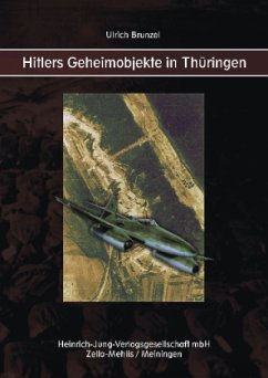 Hitlers Geheimobjekte in Thüringen - Brunzel, Ulrich