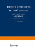 Ellenberger-Schütz¿ Jahresbericht über die Leistungen auf dem Gebiete der Veterinär-Medizin