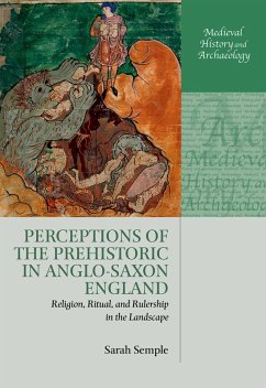 Perceptions of the Prehistoric in Anglo-Saxon England (eBook, PDF) - Semple, Sarah