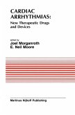 Cardiac Arrhythmias: New Therapeutic Drugs and Devices Cardiac Arrhythmias: New Therapeutic Drugs and Devices