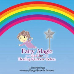 Fairy Magic and the Healing Rainbow Colours - Messenger, Lois