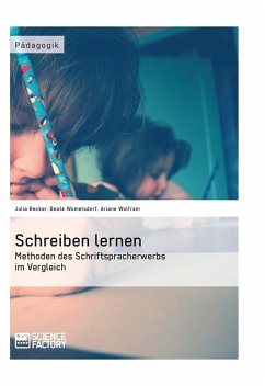 Schreiben lernen. Methoden des Schriftspracherwerbs im Vergleich - Womelsdorf, Beate;Wolfram, Ariane;Becker, Julia