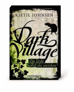 Zu Erde sollst du werden / Dark Village Bd.5 - Johnsen, Kjetil