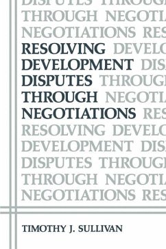 Resolving Development Disputes Through Negotiations - Sullivan, Timothy J.