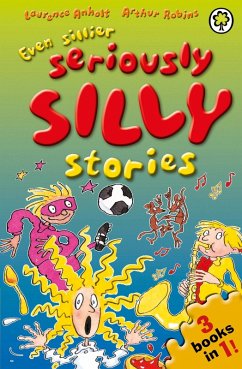 Even Sillier Seriously Silly Stories! (eBook, ePUB) - Anholt, Laurence