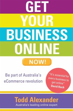 Get Your Business Online Now! (eBook, ePUB) - Alexander, Todd; Alexander, Todd
