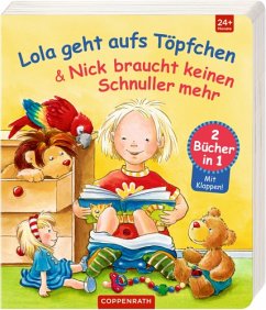 Lola geht aufs Töpfchen & Nick braucht keinen Schnuller mehr - Einwohlt, Ilona