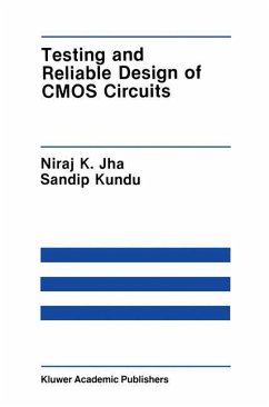 Testing and Reliable Design of CMOS Circuits - Jha, Niraj K.;Kundu, Sandip