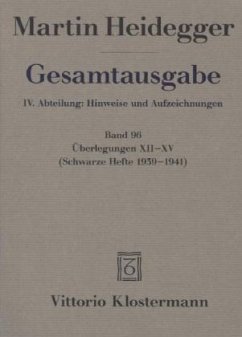 Überlegungen XII - XV / Gesamtausgabe 4. Abt. Hinweise und Aufzeichnung, Bd.96, Bd.12-15 - Heidegger, Martin