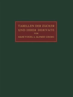 Tabellen der Zucker und Ihrer Derivate - Vogel, Hans;Georg, Alfred